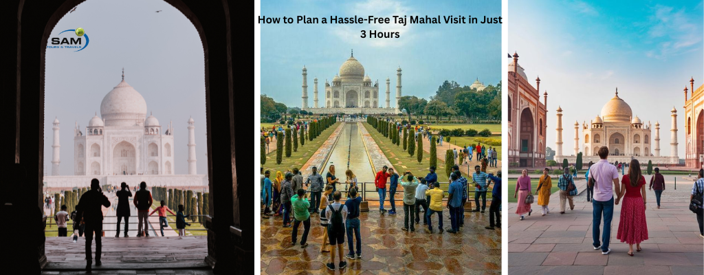 Taj Mahal Visit in 3 Hours: Complete Travel Guide