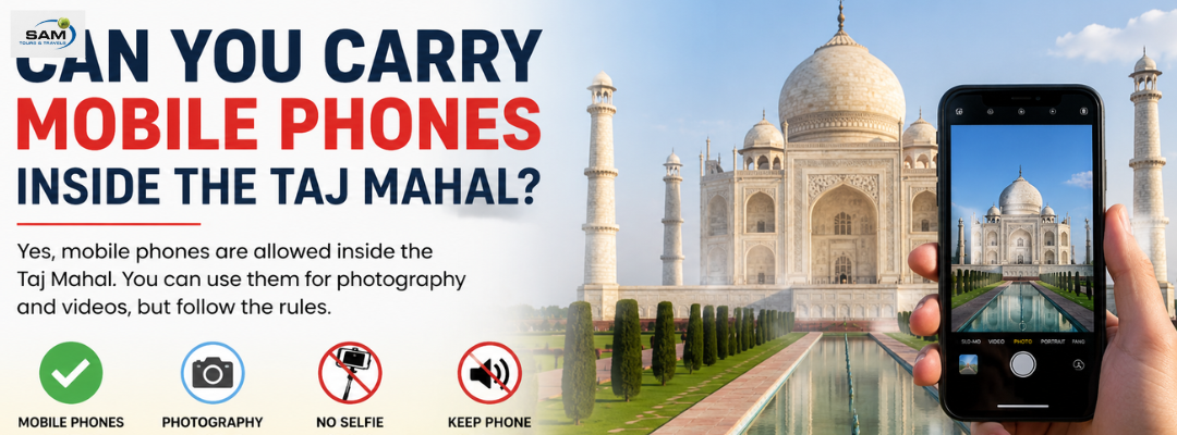 Can You Carry Mobile Phones Inside the Taj Mahal